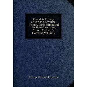   , Extant, Extinct, Or Dormant, Volume 2 George Edward Cokayne Books