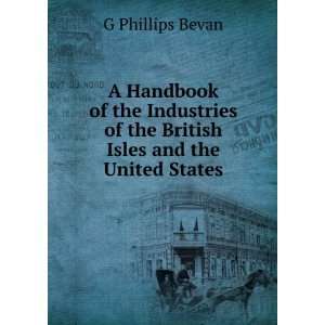   of the British Isles and the United States G Phillips Bevan Books