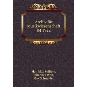   04 1922 Johannes Wolf, Max Schneider Hg. Max Seiffert Books