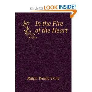 In the Fire of the Heart Ralph Waldo Trine Books