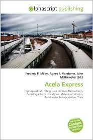Acela Express, (6130729669), Frederic P. Miller, Textbooks   Barnes 