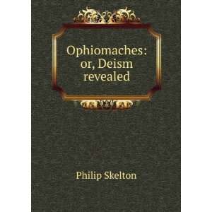  The Complete Works of the Late Rev. Philip Skelton, Rector 