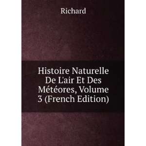   De Lair Et Des MÃ©tÃ©ores, Volume 3 (French Edition) Richard