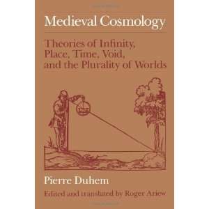  Medieval Cosmology Theories of Infinity, Place, Time 