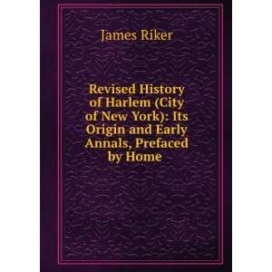  Revised history of Harlem James Riker Books