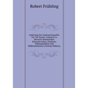   Und HÃ¼lfssubstanzen (German Edition) Robert FrÃ¼hling Books