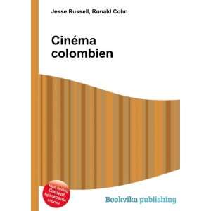  CinÃ©ma colombien Ronald Cohn Jesse Russell Books