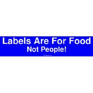    Labels Are For Food Not People MINIATURE Sticker Automotive