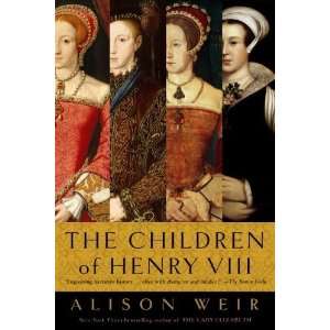  The Children of Henry VIII [Paperback] Alison Weir Books