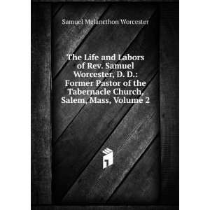 The Life and Labors of Rev. Samuel Worcester, D. D 