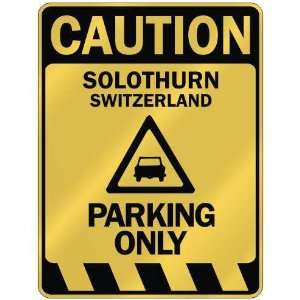   CAUTION SOLOTHURN PARKING ONLY  PARKING SIGN 