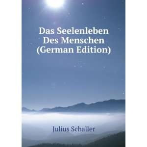   Das Seelenleben Des Menschen (German Edition) Julius Schaller Books