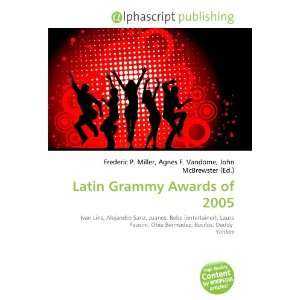 Latin Grammy Awards of 2005 (9786134137607) Books
