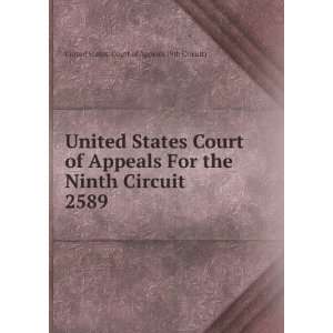  Court of Appeals For the Ninth Circuit. 2589 United States. Court 