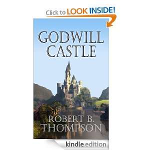 Godwill Castle Robert B. Thompson, Audrey Thompson, David Wagner 
