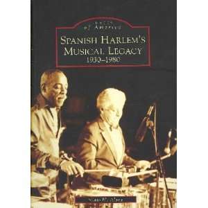  Spanish Harlems Musical Legacy Silvio H. Alava Books