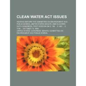  Clean Water Act issues hearing before the Committee on 