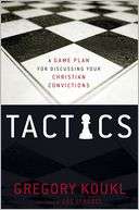   Tactics A Game Plan for Discussing Your Christian 