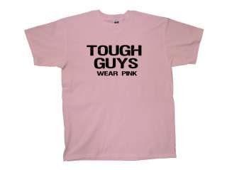Tough Guys Wear Pink T Shirt Funny Tee  