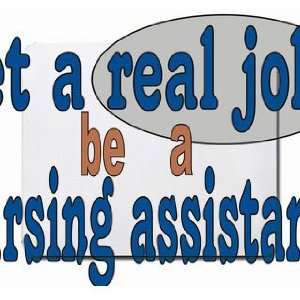  get a real job be a nursing assistant Mousepad Office 
