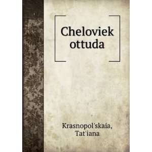  ottuda (in Russian language) Tatiana Krasnopolskaia Books