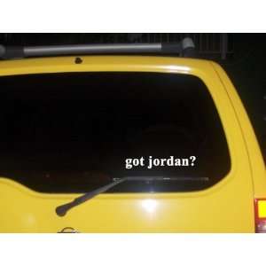  got jordan? Funny decal sticker Brand New Everything 