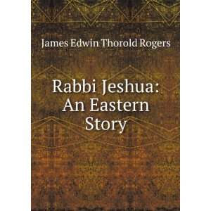    An Eastern Story James Edwin Thorold Rogers  Books