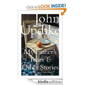   Tears and Other Stories John Updike  Kindle Store