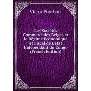   de LÃ©tat IndÃ©pendant du Congo (French Edition) Victor Pourbaix