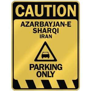   CAUTION AZARBAYJAN E SHARQI PARKING ONLY  PARKING SIGN 