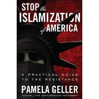 Stop the Islamization of America A Practical Guide to the Resistance 
