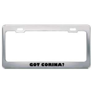  Got Corina? Girl Name Metal License Plate Frame Holder 