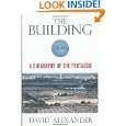 The Building A Biography of the Pentagon by David Alexander 