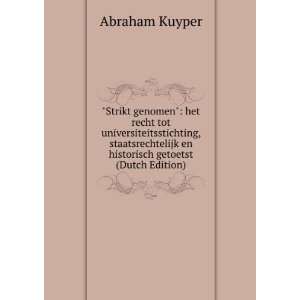   en historisch getoetst (Dutch Edition) Abraham Kuyper Books