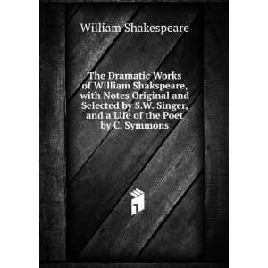   , and a Life of the Poet by C. Symmons William Shakespeare Books