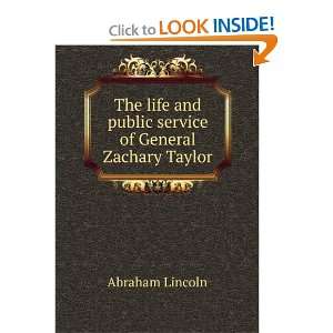  The life and public service of General Zachary Taylor 