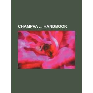 CHAMPVA  handbook (9781234234010) U.S. Government 