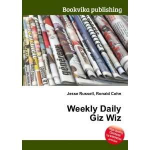  Weekly Daily Giz Wiz Ronald Cohn Jesse Russell Books
