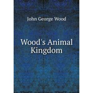  Woods Animal Kingdom John George Wood Books