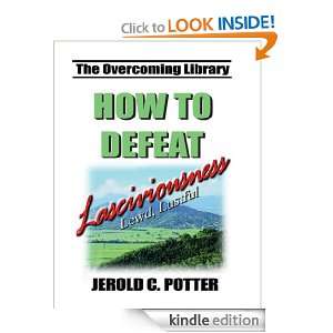 How to Defeat Lasciviousness (The Overcoming Library) Jerold C 