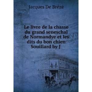  Le livre de la chasse du grand seneschal de Normandye et 