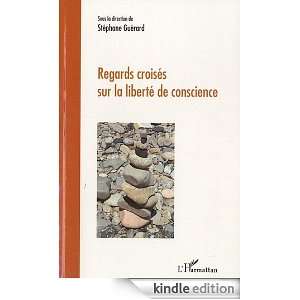 Regards croisés sur la liberté de conscience (French Edition 