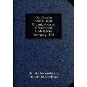  fremgang 1866 . Danske hedeselskab Danske hedeselskab  Books