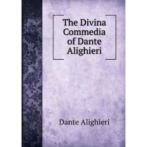    The Divina Commedia of Dante Alighieri Dante Alighieri Books
