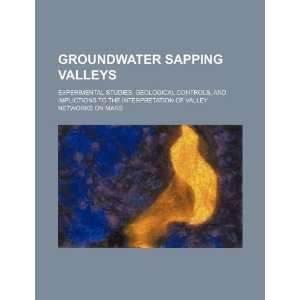  Groundwater sapping valleys experimental studies 