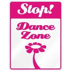    New  Stop  Dance Zone  Parking Sign Name