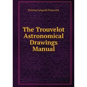  Astronomical Drawings Manual Ã?tienne LÃ©opold Trouvelot Books