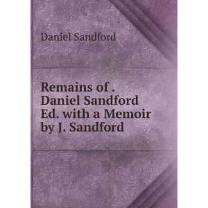   Sandford Ed. with a Memoir by J. Sandford Daniel Sandford Books