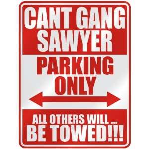   CANT GANG SAWYER PARKING ONLY  PARKING SIGN OCCUPATIONS 