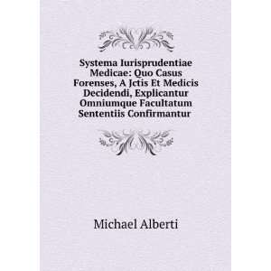   Omniumque Facultatum Sententiis Confirmantur . Michael Alberti Books